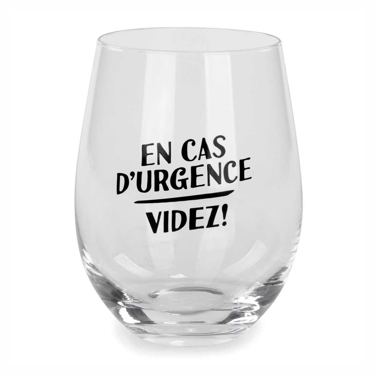 Verre à vin sans pied avec inscription "EN CAS D’URGENCE VIDEZ!"