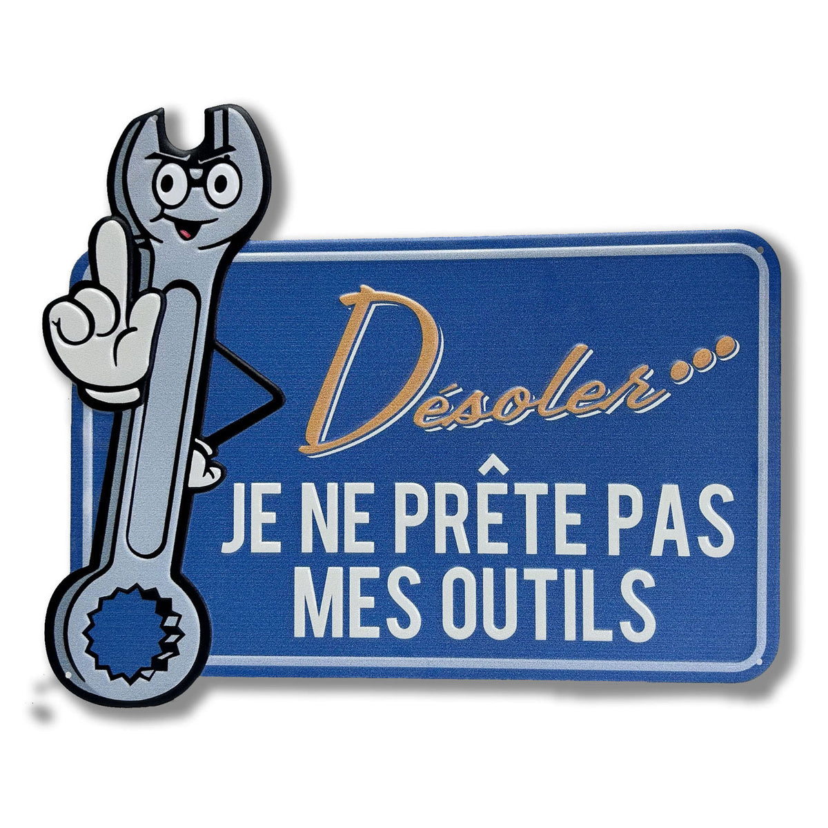 Enseigne murale en étain « Désoler… JE NE PRÊTE PAS MES OUTILS », 14" x 11-1/2"