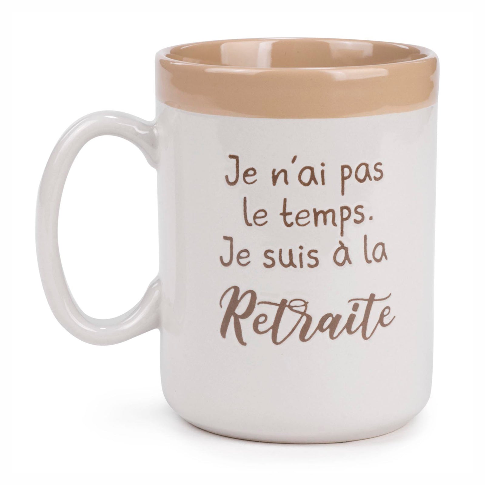 Tasse à café avec inscription "Je n’ai pas le temps. Je suis à la Retraite"