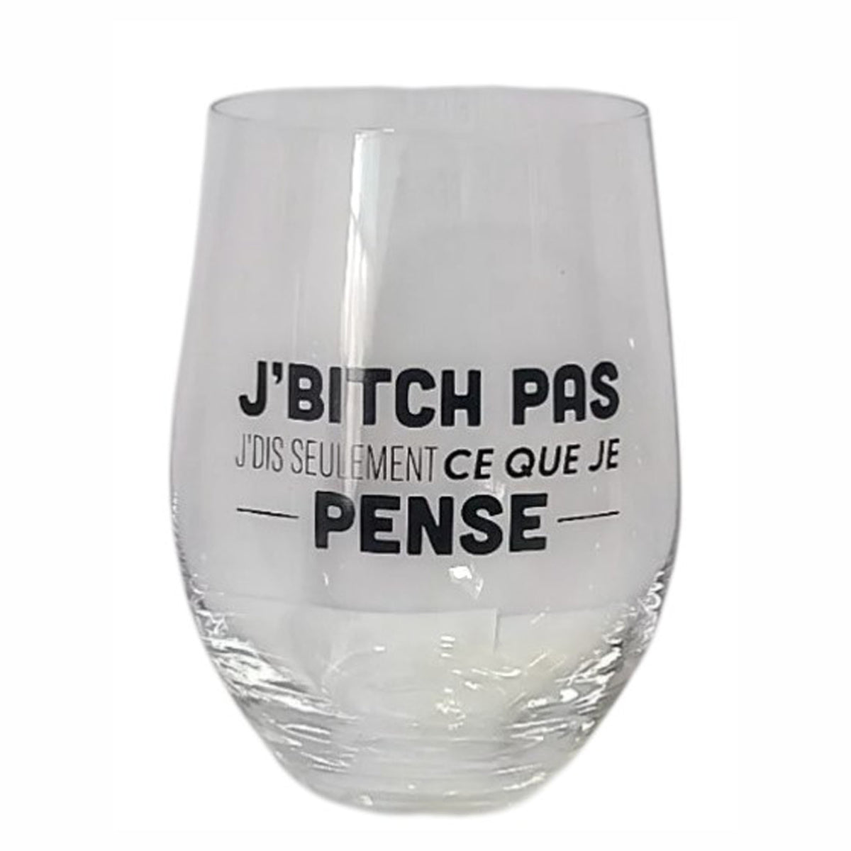 Verre à vin sans pied avec inscription "J’BITCH PAS J’DIS SEULEMENT CE QUE JE PENSE"